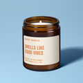 Smells Like Good Vibes | Soy Wax Scented Candle